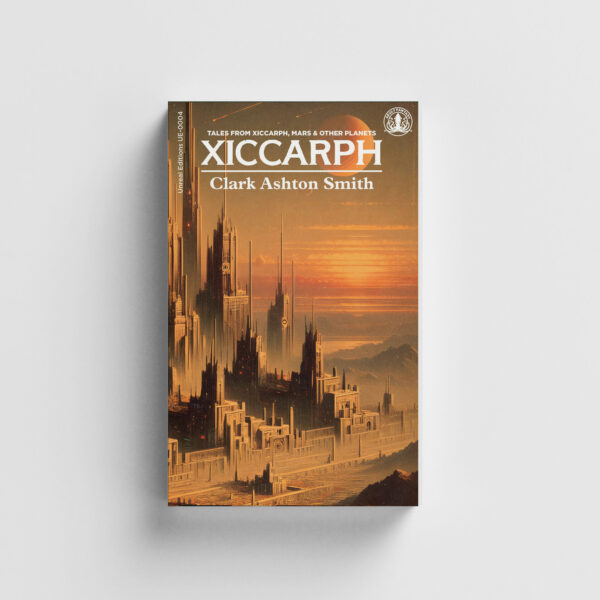 Xiccarph: Tales from Xiccarph, Mars & Other Planets by Clark Ashton Smith